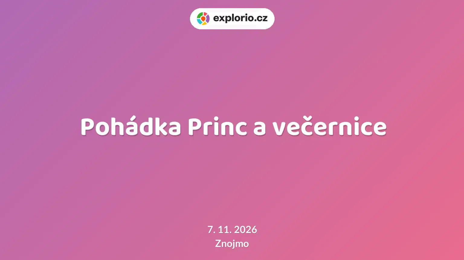 Pohádka Princ a večernice – divadlo, Hudba a Kino, Znojmo