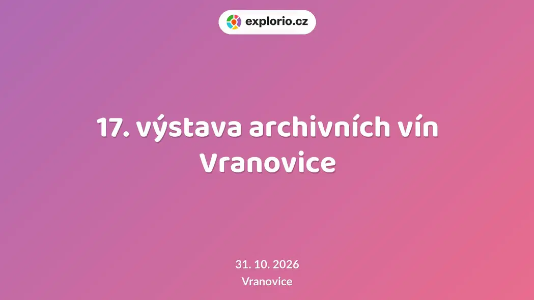 17. výstava archivních vín Vranovice – festivaly a Slavnosti, Vranovice