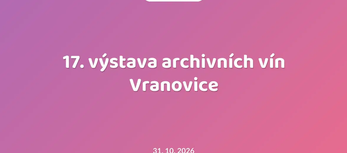 17. výstava archivních vín Vranovice – festivaly a Slavnosti, Vranovice