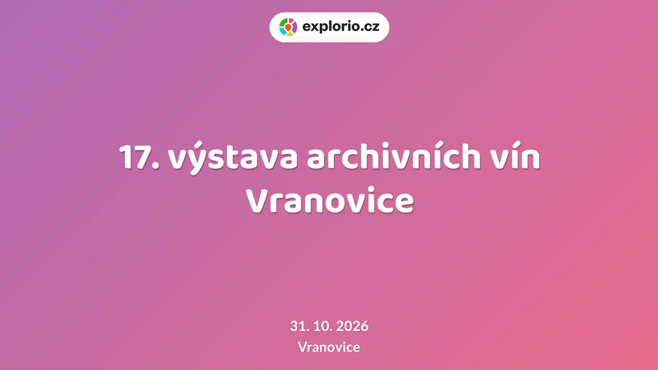 17. výstava archivních vín Vranovice – festivaly a Slavnosti, Vranovice