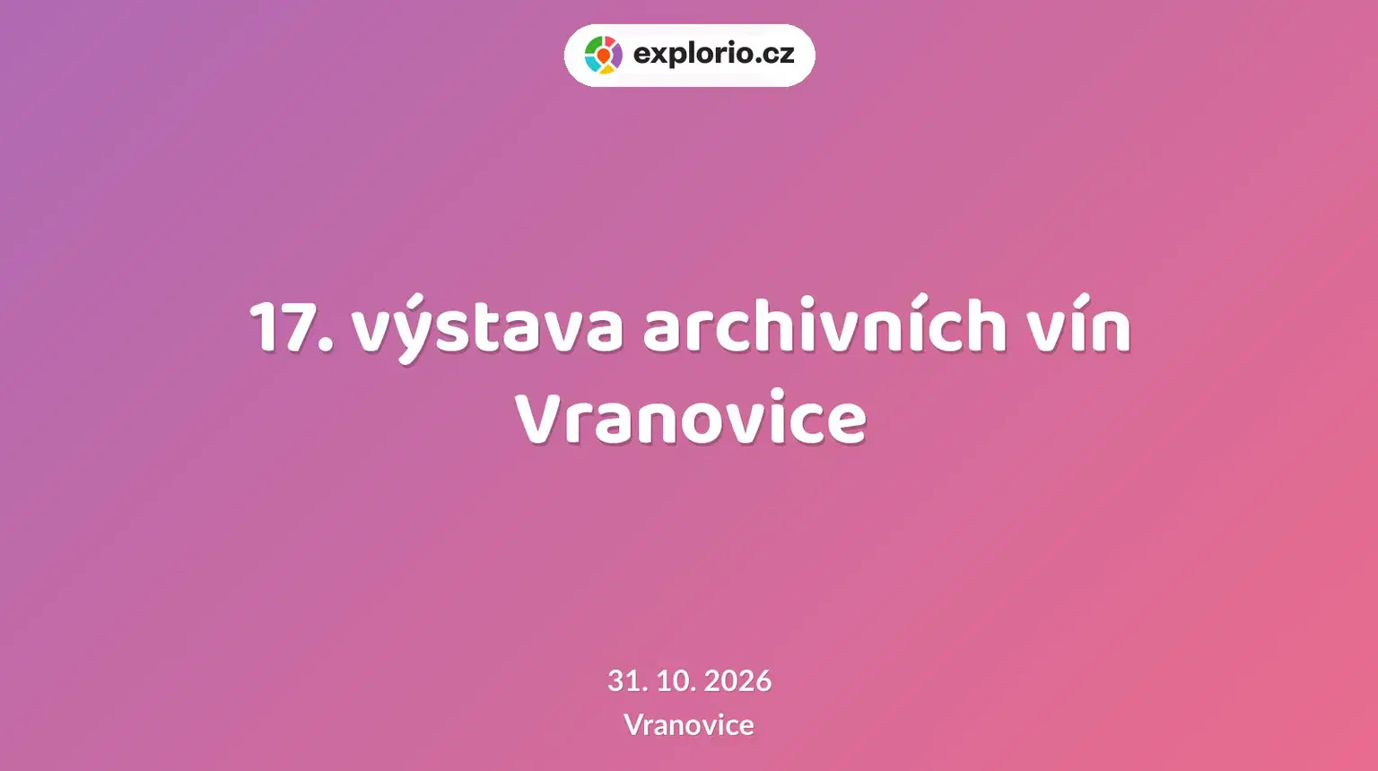 17. výstava archivních vín Vranovice – festivaly a Slavnosti, Vranovice