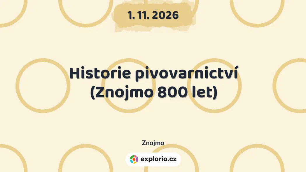 Historie pivovarnictví (Znojmo 800 let) – prohlídky a Muzea, Znojmo