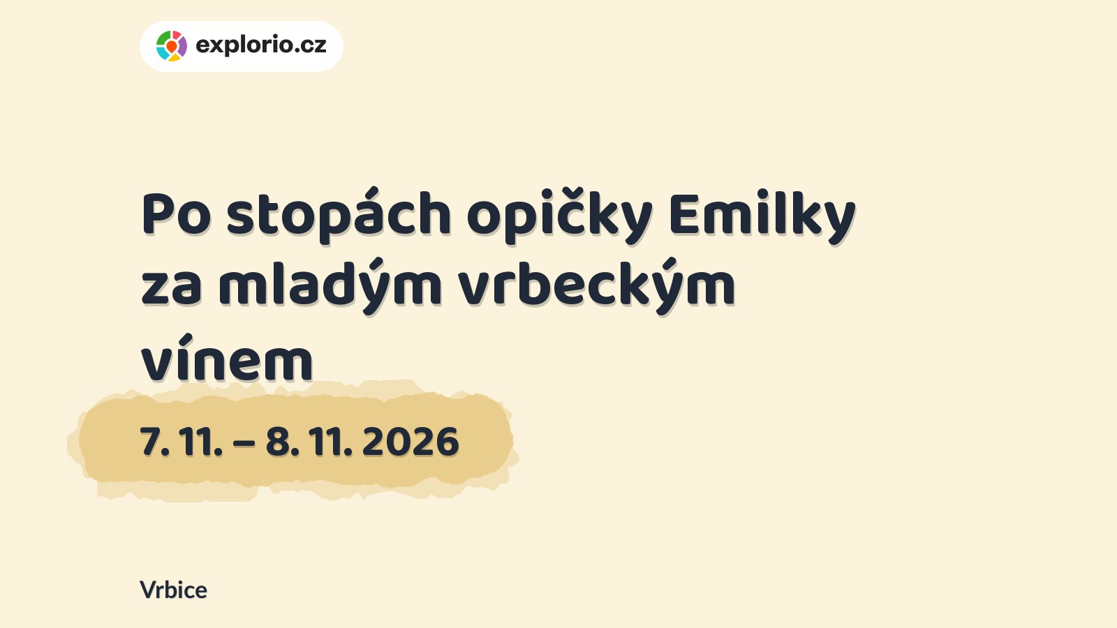 Po stopách opičky Emilky za mladým vrbeckým vínem – festivaly a Slavnosti, Vrbice