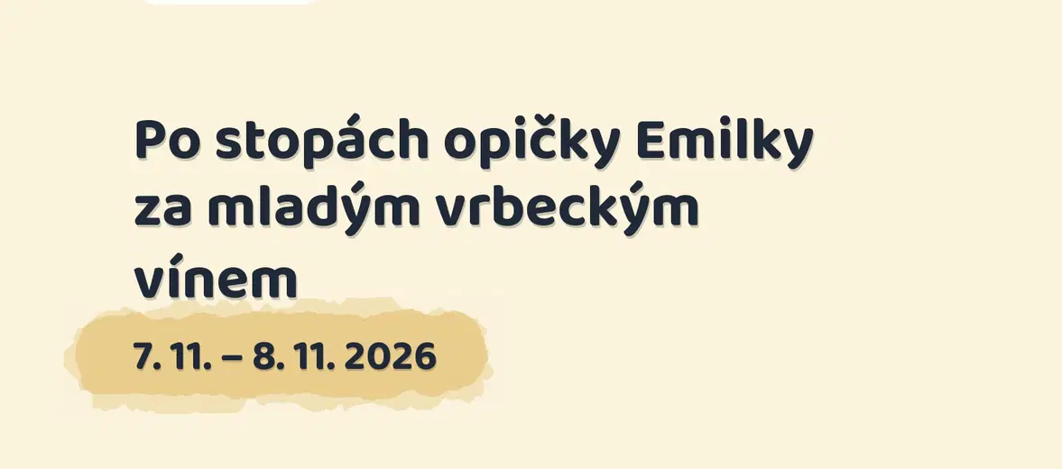 Po stopách opičky Emilky za mladým vrbeckým vínem – festivaly a Slavnosti, Vrbice