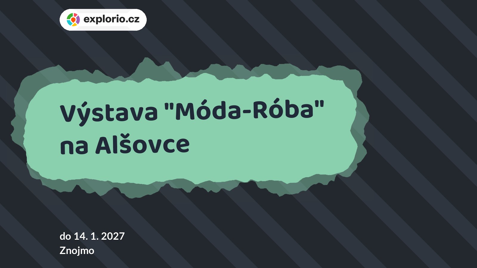 Výstava "Móda-Róba" na Alšovce – prohlídky a Muzea, Znojmo
