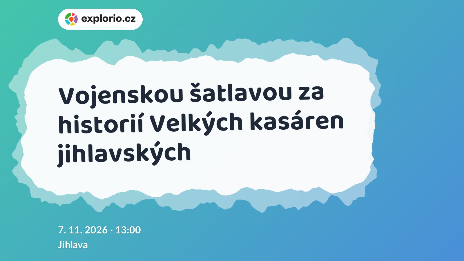 Vojenskou šatlavou za historií Velkých kasáren jihlavských – prohlídky a Muzea, Jihlava