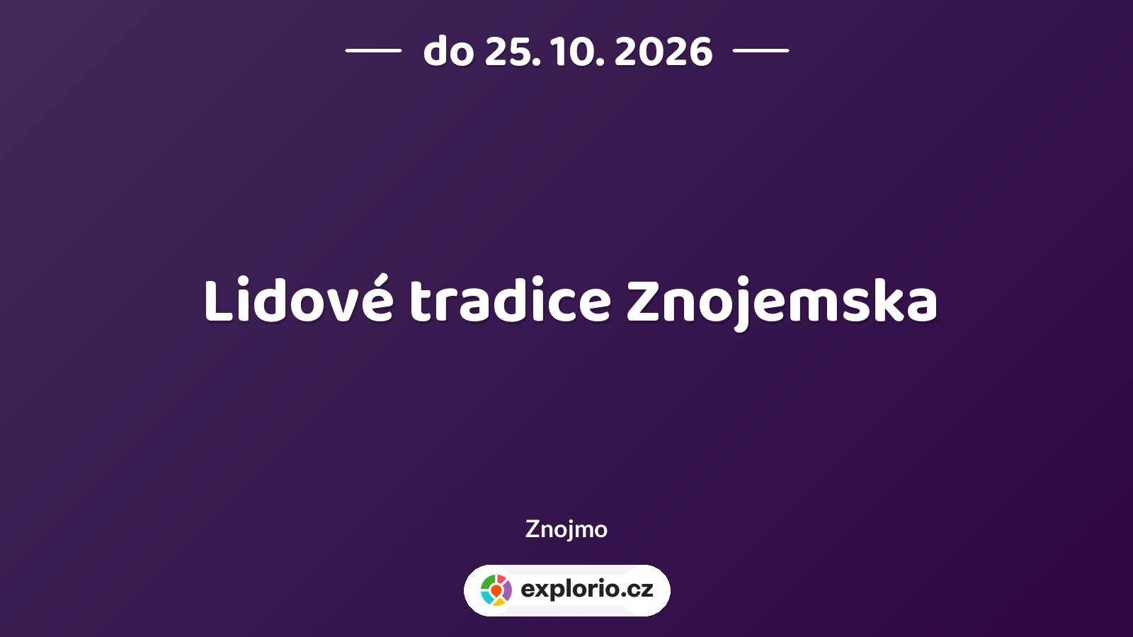 Lidové tradice Znojemska – prohlídky a Muzea, Znojmo