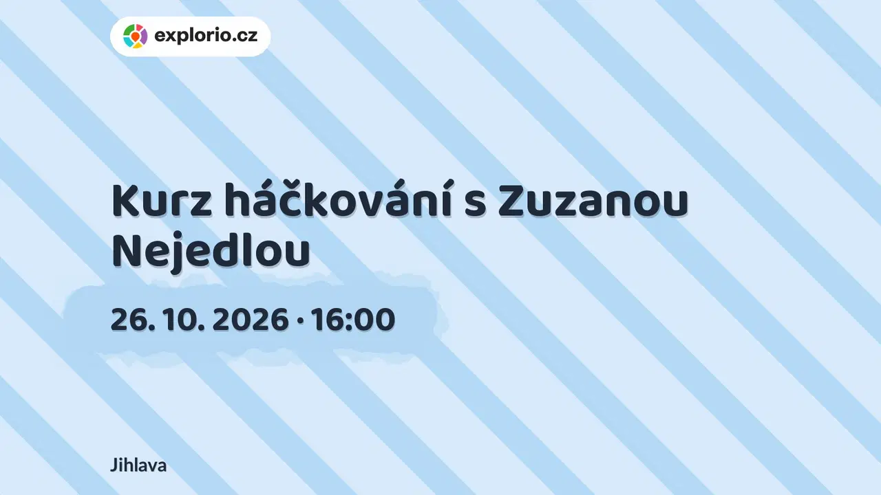 Kurz háčkování s Zuzanou Nejedlou – tvořivé dílny a Workshopy, Jihlava