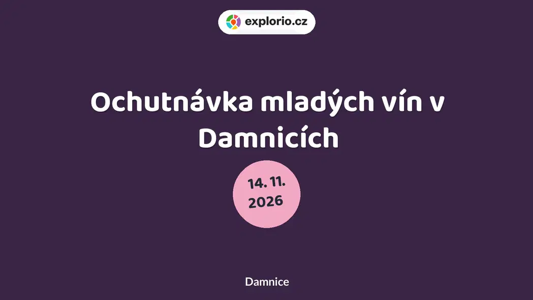 Ochutnávka mladých vín v Damnicích – festivaly a Slavnosti, Damnice