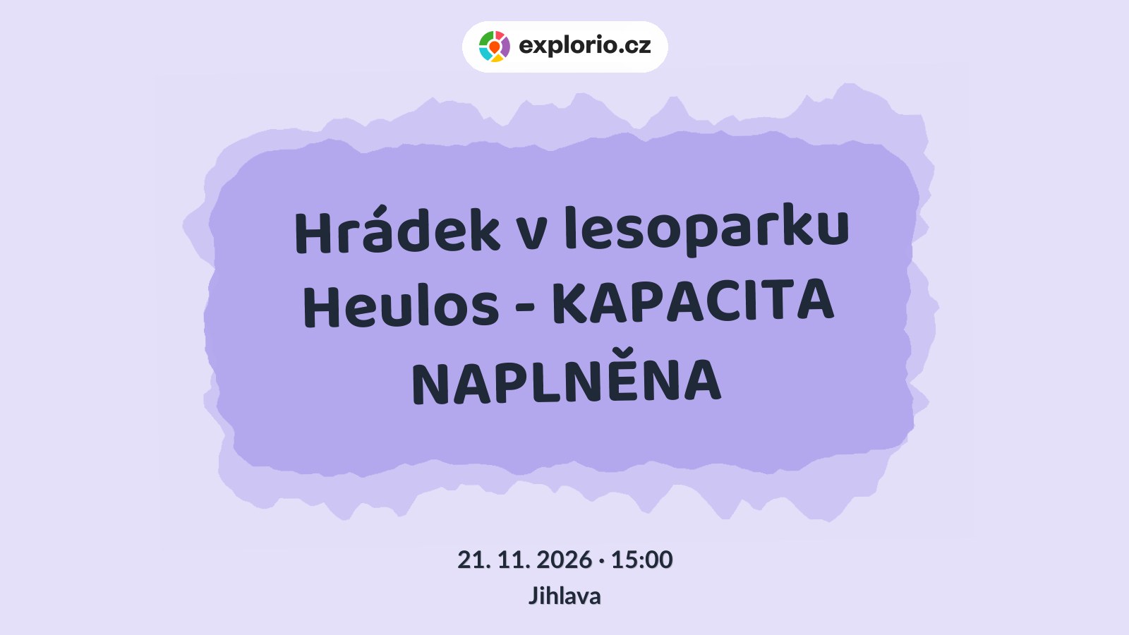 Hrádek v lesoparku Heulos - KAPACITA NAPLNĚNA – prohlídky a Muzea, Jihlava
