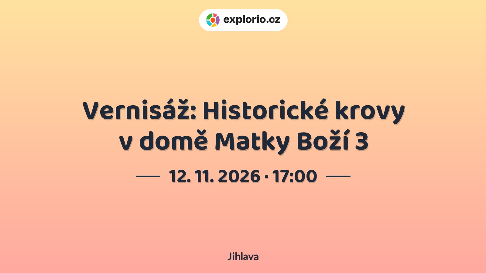 Vernisáž: Historické krovy v domě Matky Boží 3 – prohlídky a Muzea, Jihlava