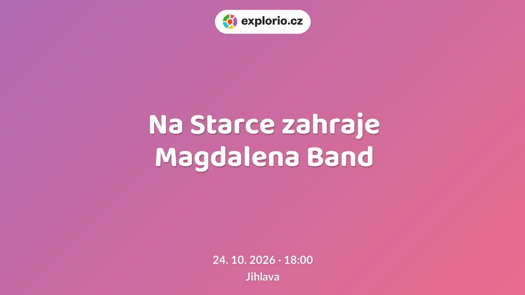Na Starce zahraje Magdalena Band – divadlo, Hudba a Kino, Jihlava