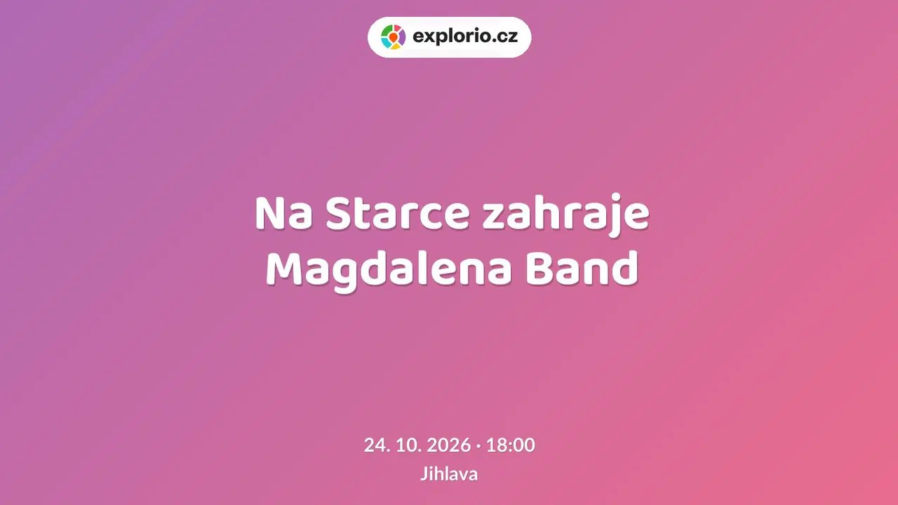 Na Starce zahraje Magdalena Band – divadlo, Hudba a Kino, Jihlava
