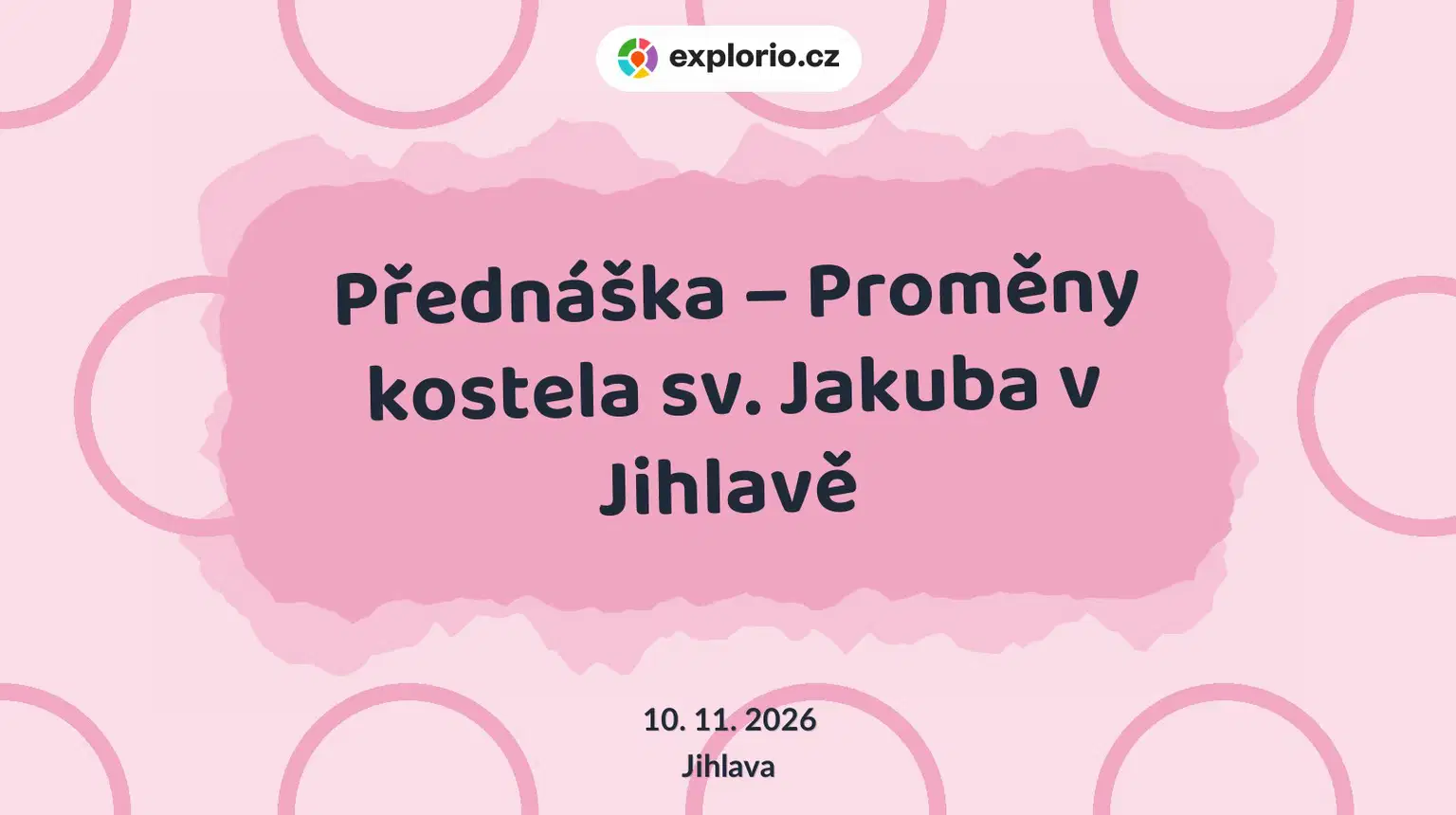 Přednáška – Proměny kostela sv. Jakuba v Jihlavě – prohlídky a Muzea, Jihlava