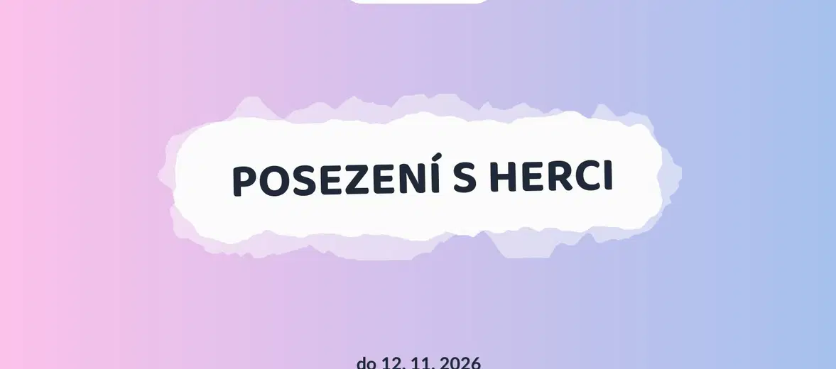 POSEZENÍ S HERCI – divadlo, Hudba a Kino, Malé Svatoňovice