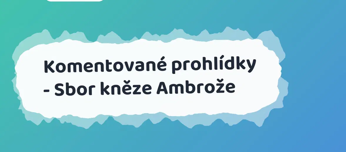 Komentované prohlídky - Sbor kněze Ambrože – prohlídky a Muzea, Hradec Králové