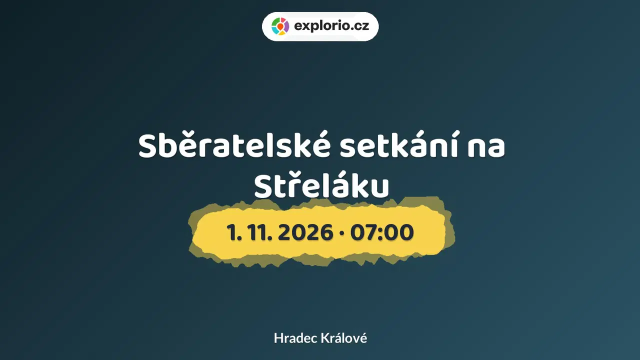 Sběratelské setkání na Střeláku – prohlídky a Muzea, Hradec Králové
