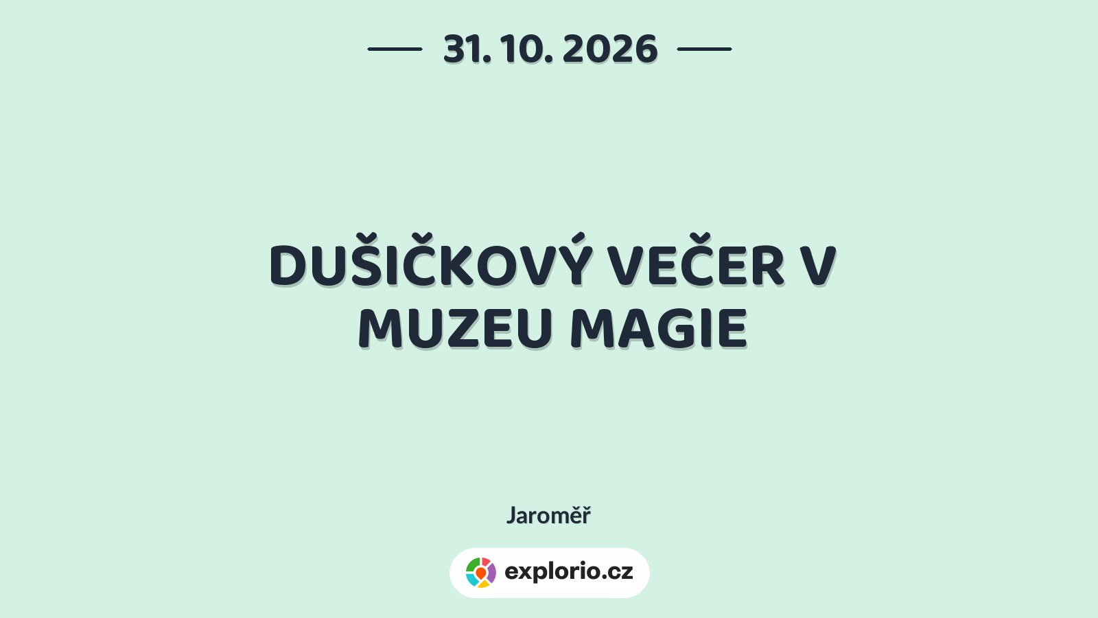 DUŠIČKOVÝ VEČER V MUZEU MAGIE – prohlídky a Muzea, Jaroměř