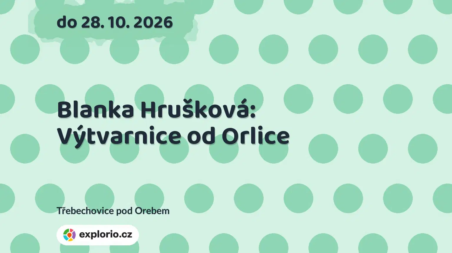 Blanka Hrušková: Výtvarnice od Orlice – prohlídky a Muzea, Třebechovice pod Orebem