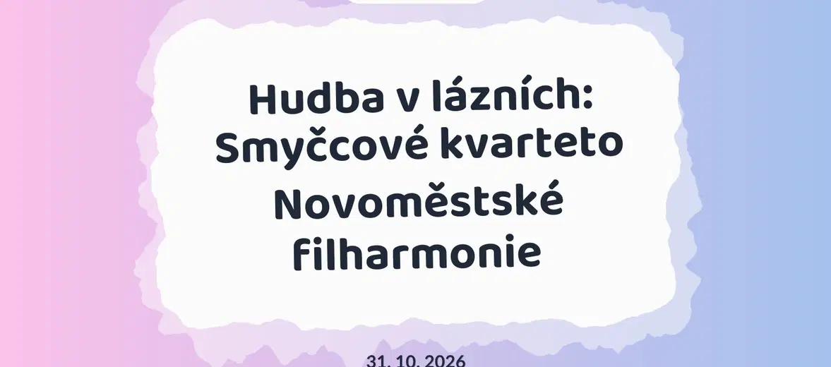 Hudba v lázních: Smyčcové kvarteto Novoměstské filharmonie – divadlo, Hudba a Kino, Velichovky