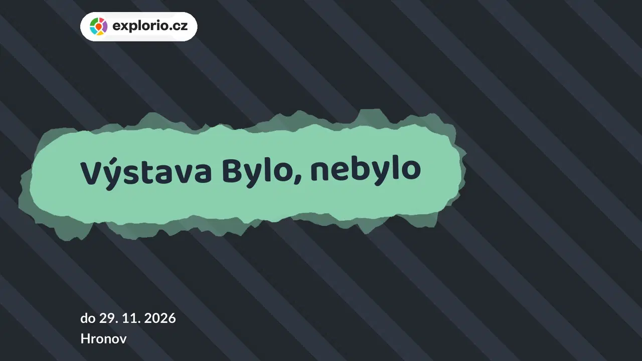 Výstava Bylo, nebylo – prohlídky a Muzea, Hronov