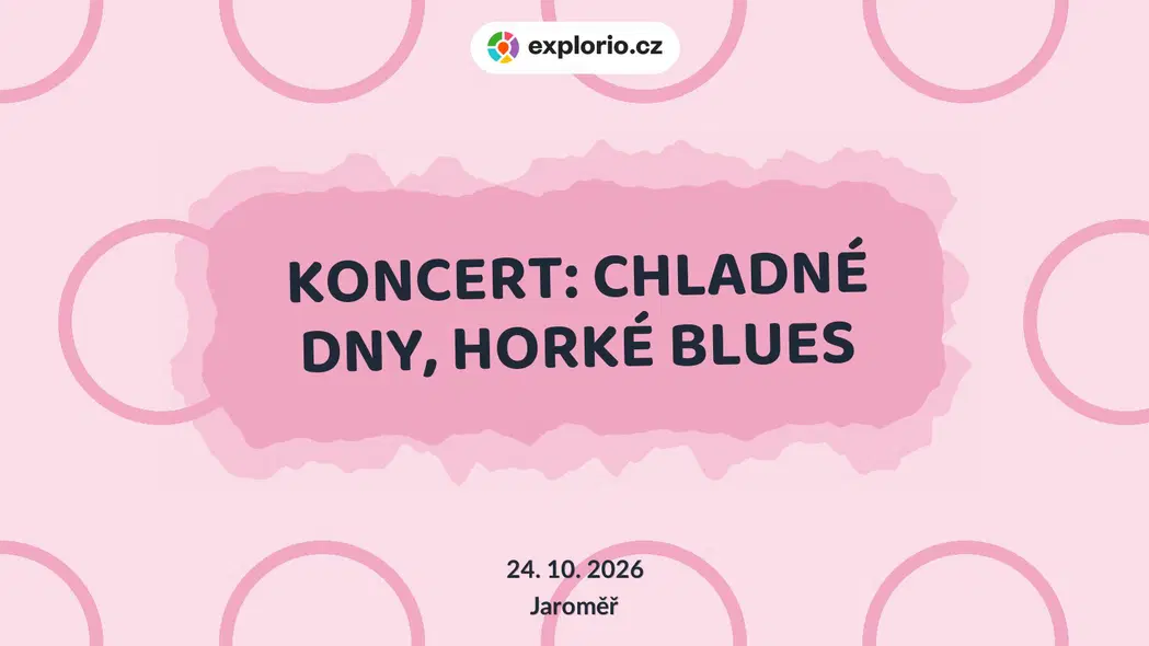 KONCERT: CHLADNÉ DNY, HORKÉ BLUES – divadlo, Hudba a Kino, Jaroměř