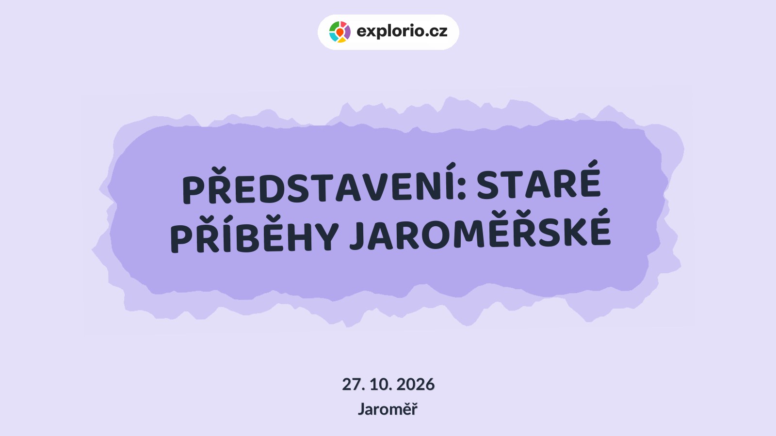 PŘEDSTAVENÍ: STARÉ PŘÍBĚHY JAROMĚŘSKÉ – divadlo, Hudba a Kino, Jaroměř