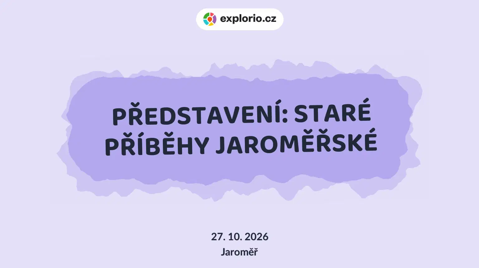 PŘEDSTAVENÍ: STARÉ PŘÍBĚHY JAROMĚŘSKÉ – divadlo, Hudba a Kino, Jaroměř