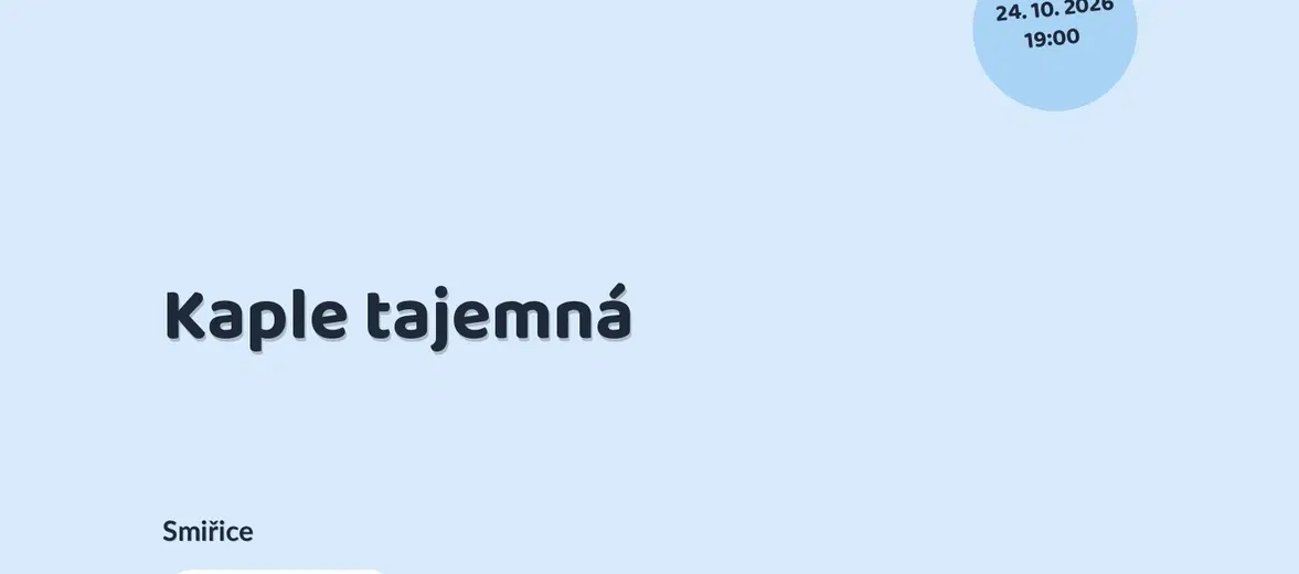 Kaple tajemná – prohlídky a Muzea, Smiřice