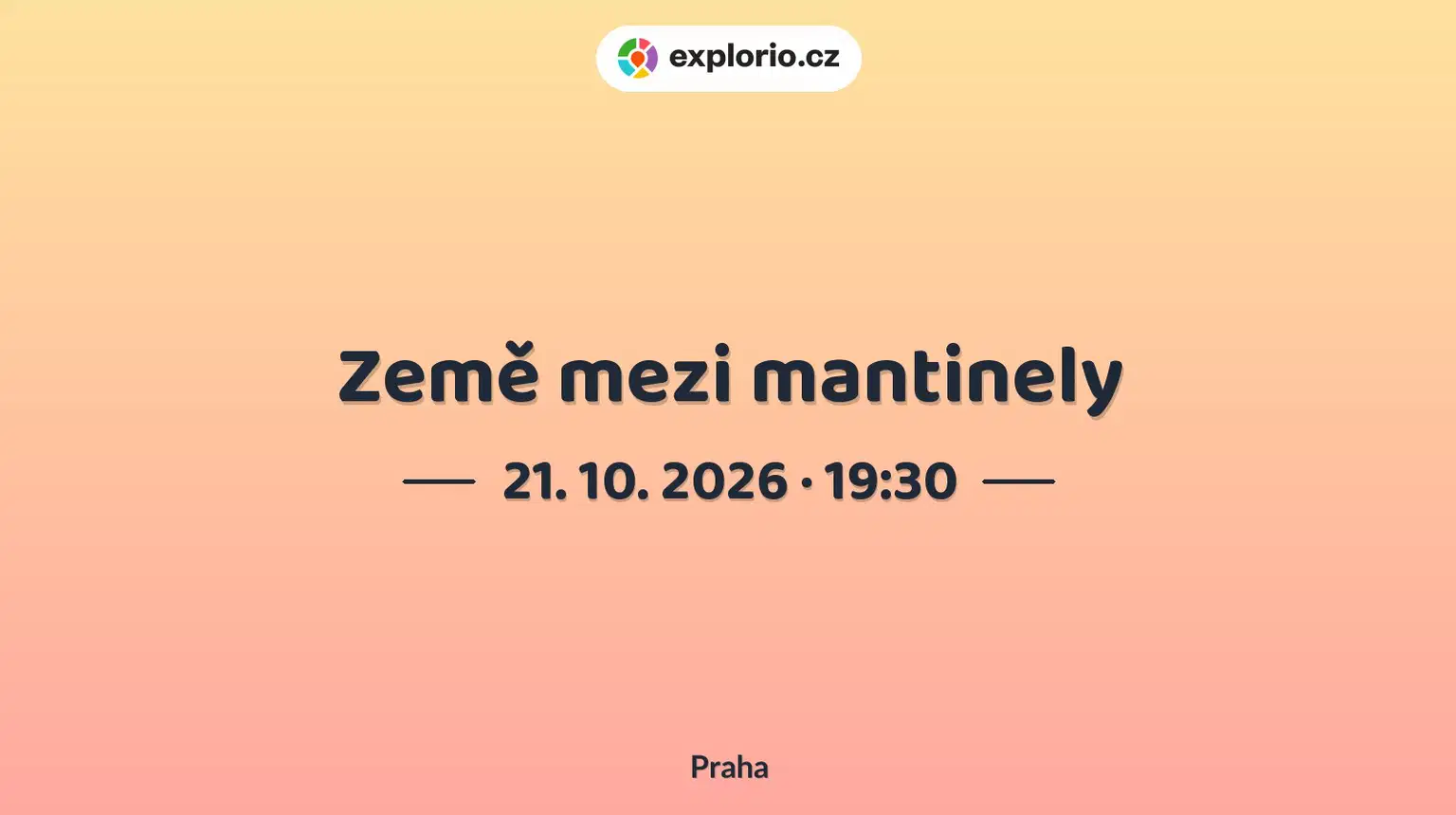 Země mezi mantinely – divadlo, Hudba a Kino, Praha