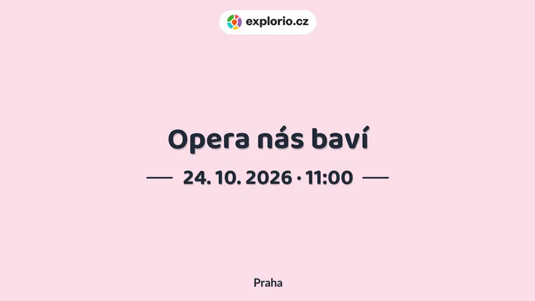 Opera nás baví – divadlo, Hudba a Kino, Praha