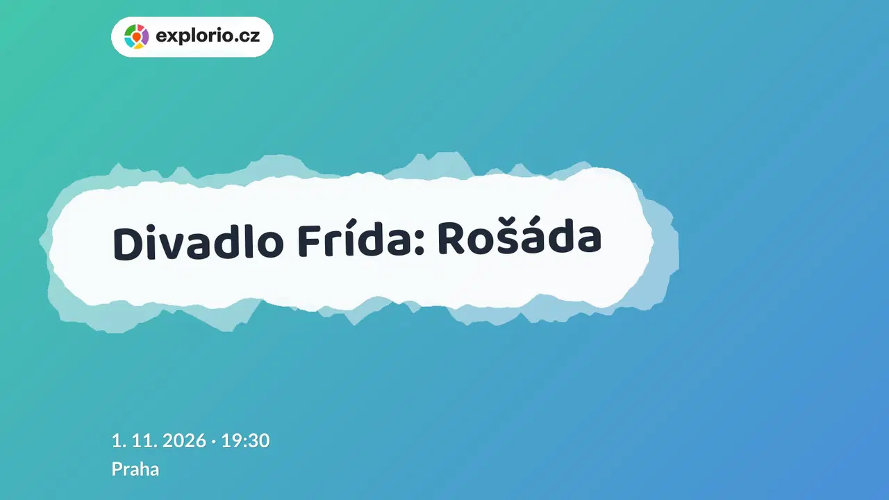 Divadlo Frída: Rošáda – divadlo, Hudba a Kino, Praha