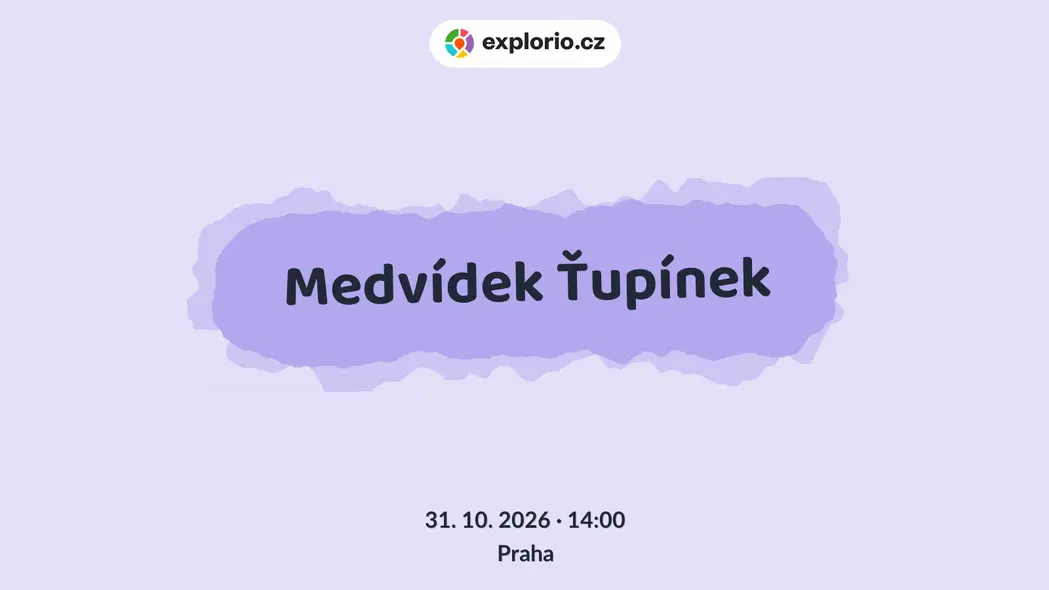 Medvídek Ťupínek – divadlo, Hudba a Kino, Praha