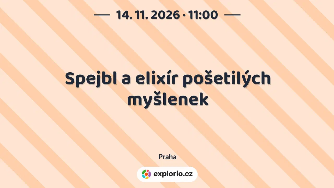 Spejbl a elixír pošetilých myšlenek – divadlo, Hudba a Kino, Praha