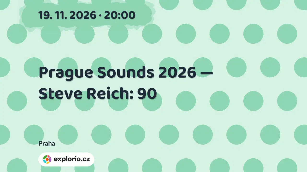 Prague Sounds 2026 — Steve Reich: 90 – divadlo, Hudba a Kino, Praha