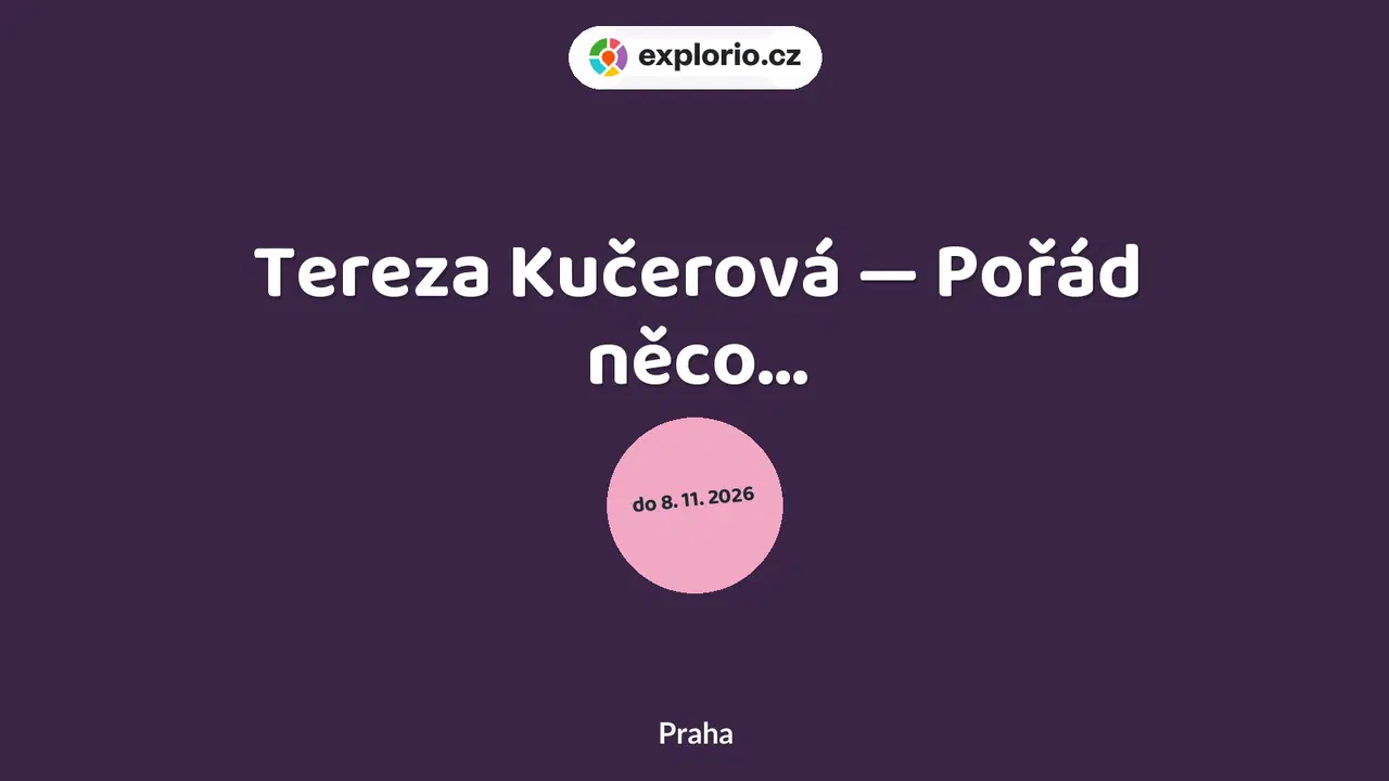 Tereza Kučerová — Pořád něco… – prohlídky a Muzea, Praha