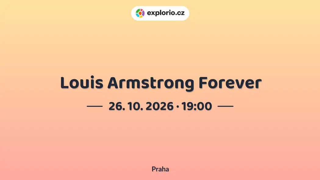 Louis Armstrong Forever – divadlo, Hudba a Kino, Praha