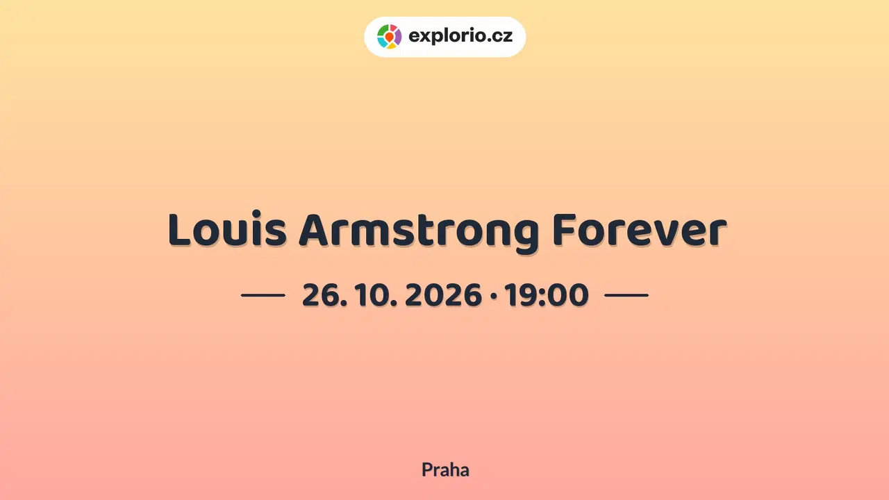 Louis Armstrong Forever – divadlo, Hudba a Kino, Praha