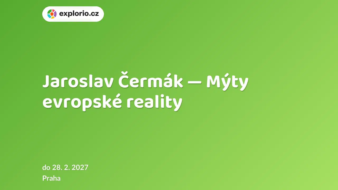 Jaroslav Čermák — Mýty evropské reality – prohlídky a Muzea, Praha