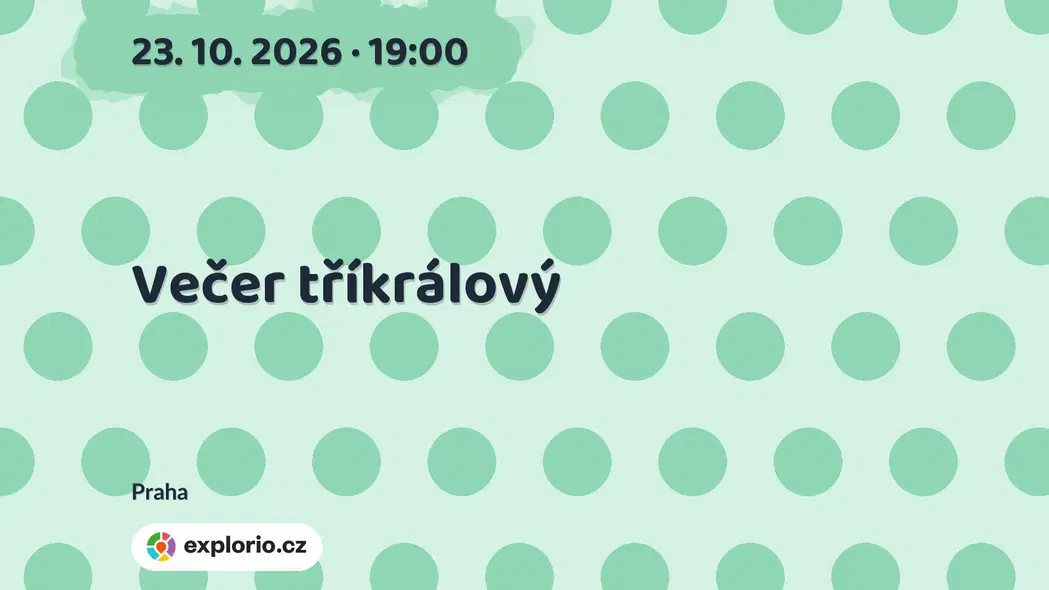 Večer tříkrálový – divadlo, Hudba a Kino, Praha