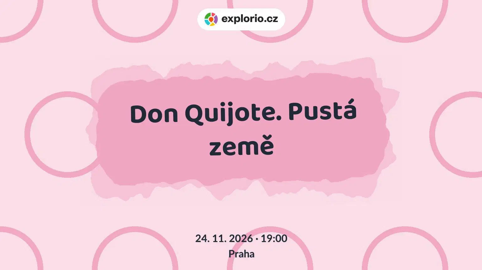 Don Quijote. Pustá země – divadlo, Hudba a Kino, Praha