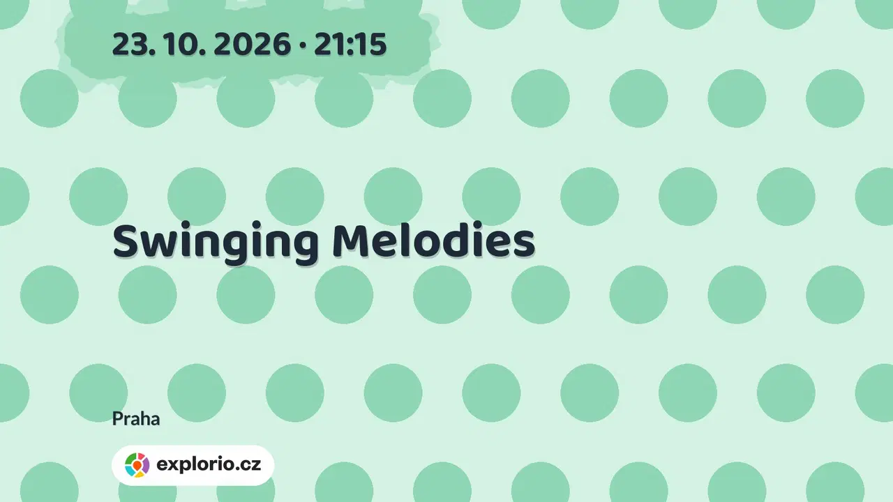 Swinging Melodies – divadlo, Hudba a Kino, Praha