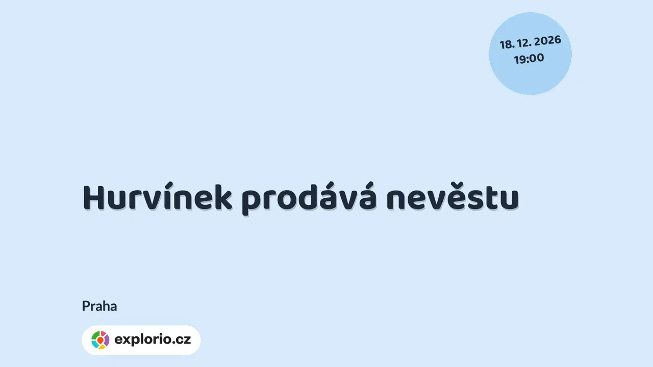 Hurvínek prodává nevěstu – divadlo, Hudba a Kino, Praha