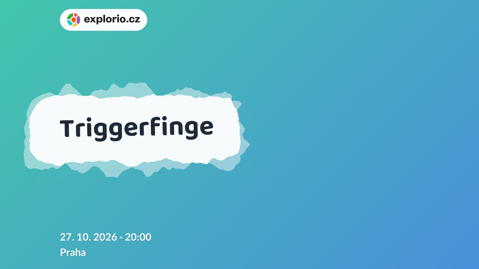 Triggerfinge – divadlo, Hudba a Kino, Praha