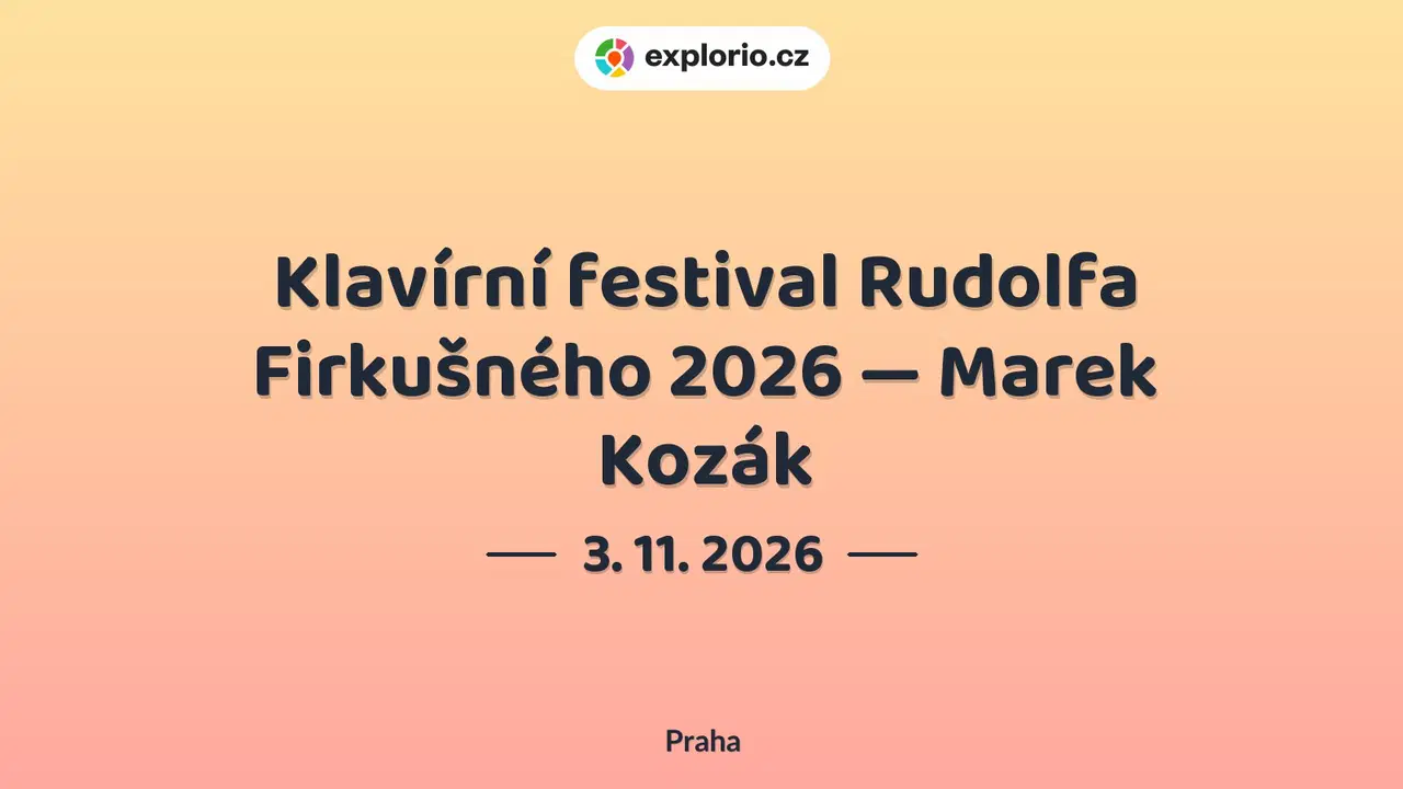 Klavírní festival Rudolfa Firkušného 2026 — Marek Kozák – divadlo, Hudba a Kino, Praha