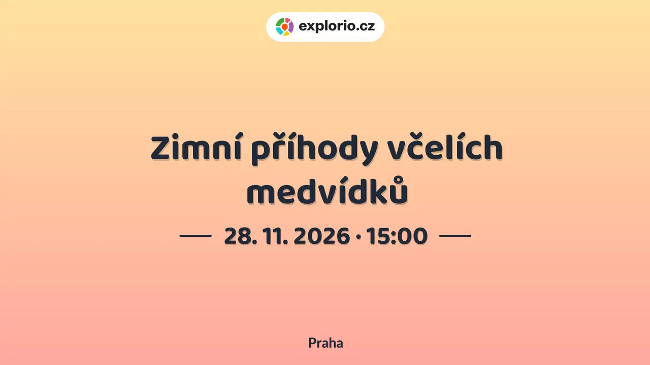 Zimní příhody včelích medvídků – divadlo, Hudba a Kino, Praha