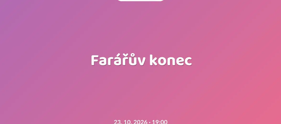 Farářův konec – divadlo, Hudba a Kino, Praha