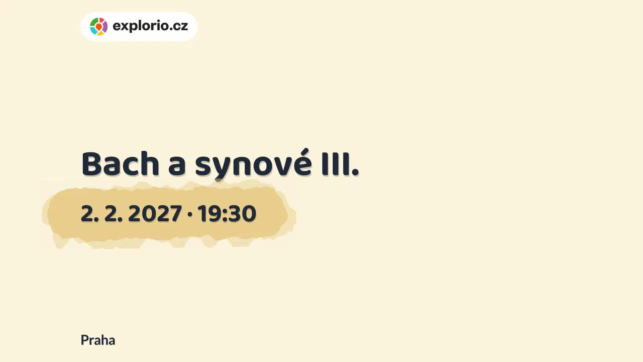 Bach a synové III. – divadlo, Hudba a Kino, Praha