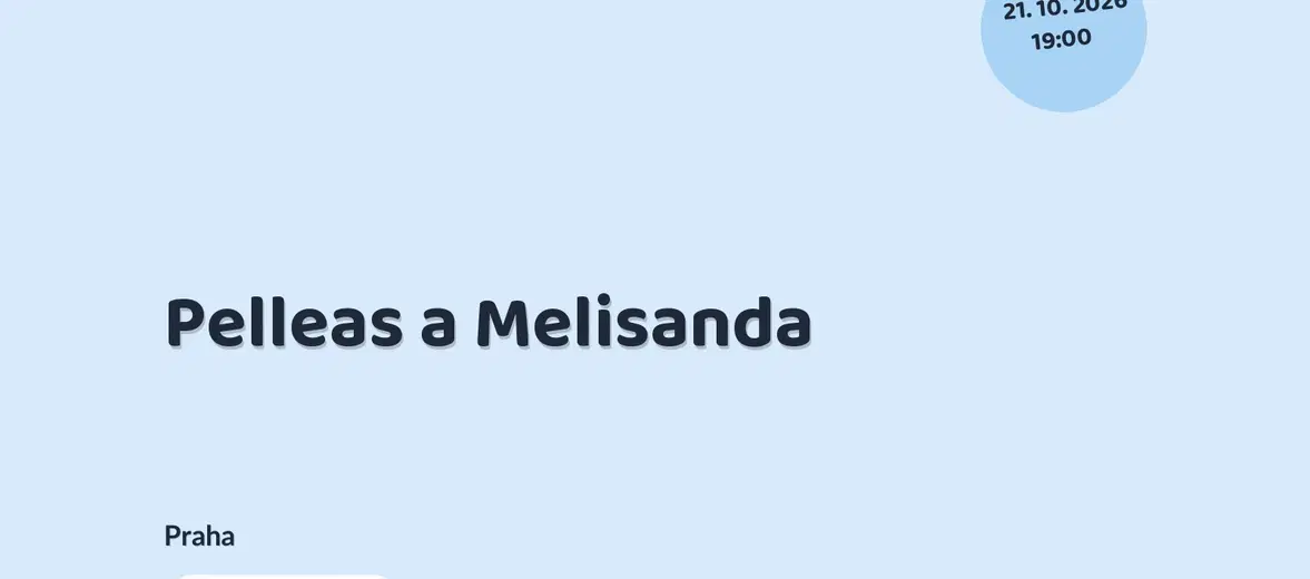 Pelleas a Melisanda – divadlo, Hudba a Kino, Praha
