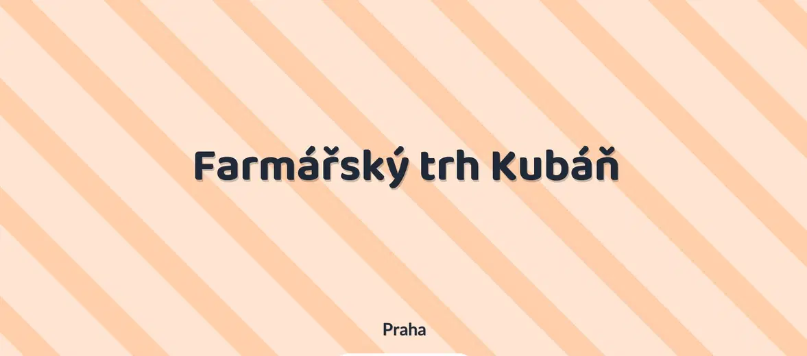 Farmářský trh Kubáň – festivaly a Slavnosti, Praha